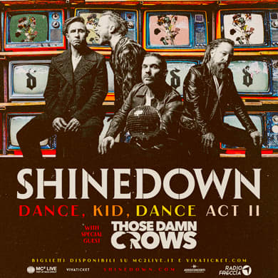 SHINEDOWN - DANCE KID DANCE ACT II WORLD TOUR