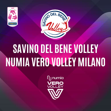 SAVINO DEL BENE VOLLEY - NUMIA VERO VOLLEY MILANO