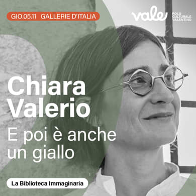 CHIARA VALERIO - E POI E' ANCHE UN GIALLO