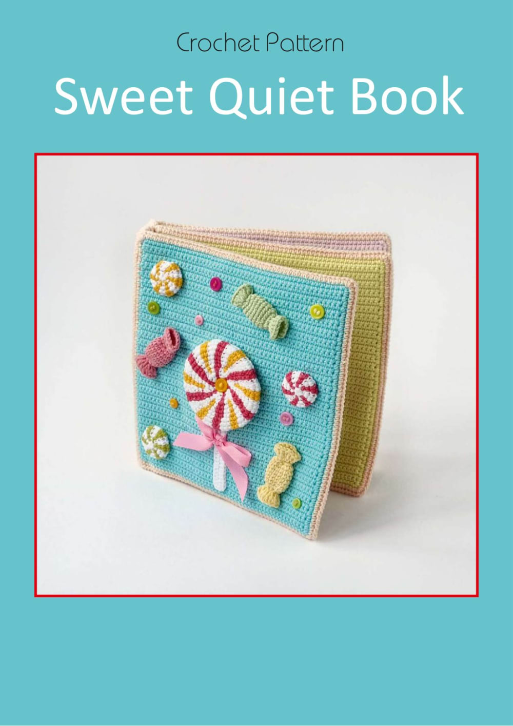 Crochet sweet quiet book cover in turquoise with a large lollipop, wrapped candies and a pink bow