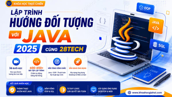 Khóa Học Lập Trình Hướng Đối Tượng Với Java 2025 Cùng 28Tech