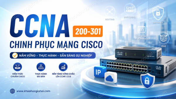 Khóa Học CCNA 200-301 : Full Cùng Nguyễn Phú Thịnh - Kai.edubit.vn