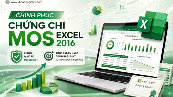 Khóa Học Chinh Phục Chứng Chỉ Mos Excel 2016