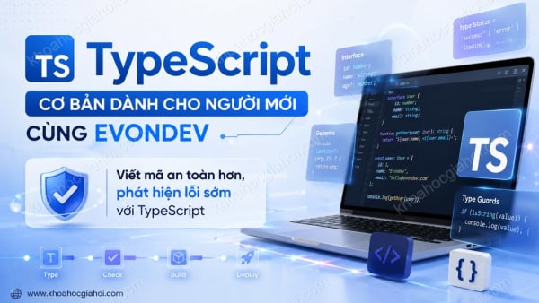 Khóa Học Typescript Cơ Bản Dành Cho Người Mới Cùng Evondev