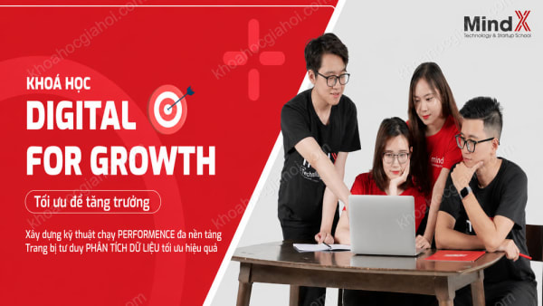 Khóa Học Digital For Growth Marketing Cùng MindX