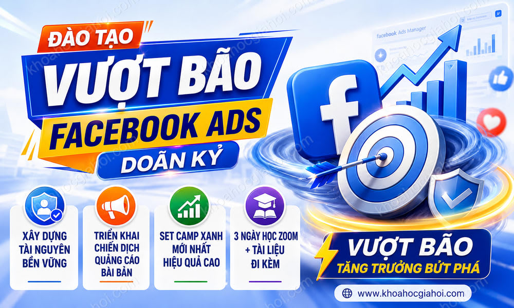 Khóa Đào Tạo Vượt Bão Facebook Ads Doãn Kỷ