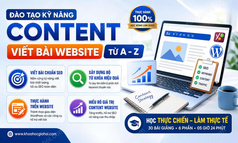 Khóa Học Đào Tạo Kỹ Năng Content Viết Bài Website Từ A - Z