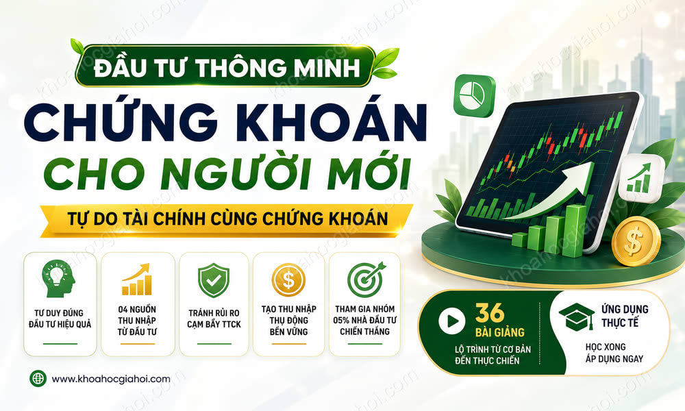 Khóa Học Chứng Khoán Cho Người Mới – Tự Do Tài Chính Cùng Chứng Khoán