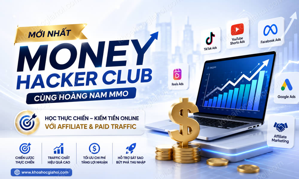 Khóa Học Money Hacker Club Mới Nhất Cùng Hoàng Nam MMO
