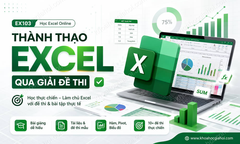 Thành Thạo Excel Qua Giải Đề Thi Cùng Học Excel Online