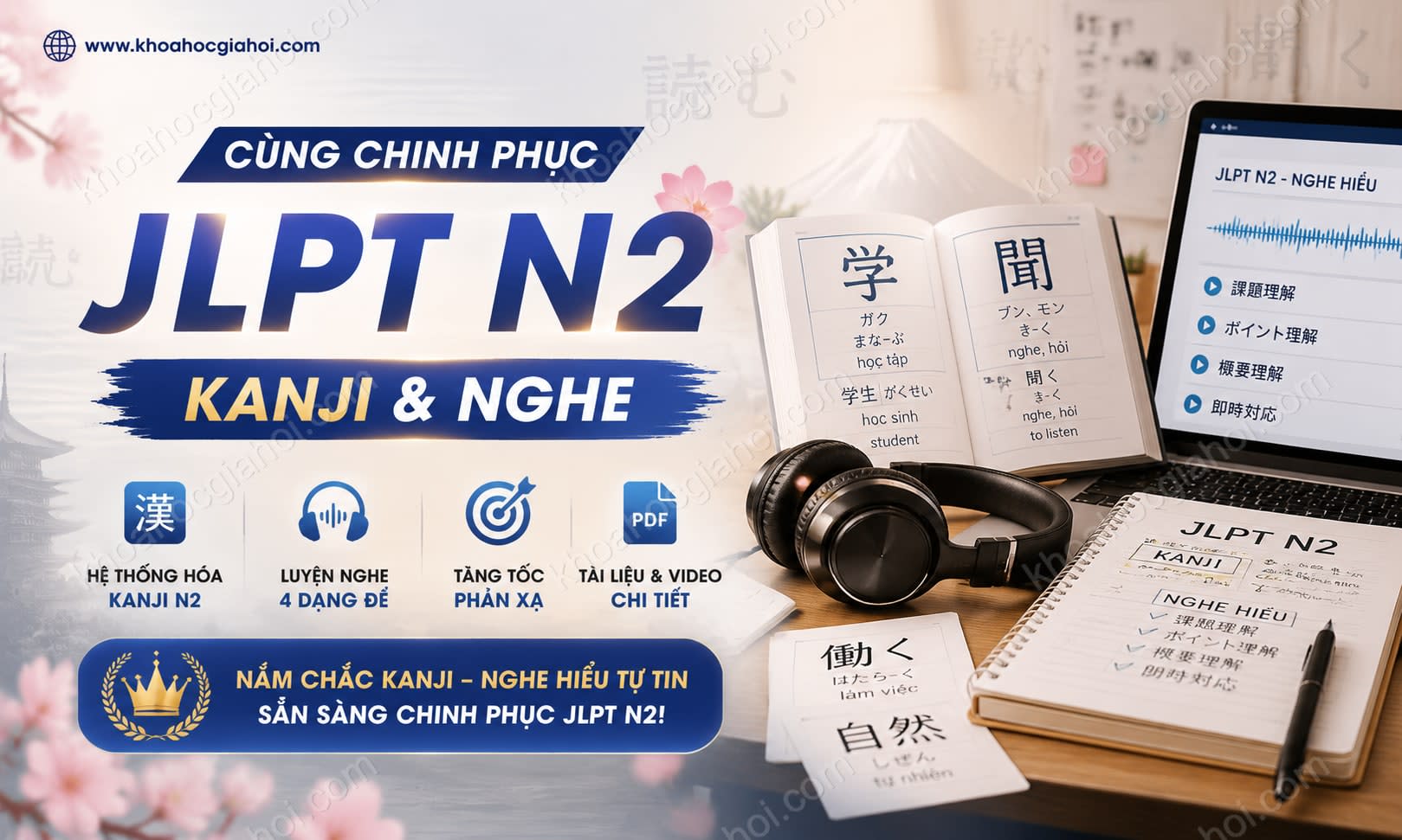 Khóa Học Cùng Chinh Phục JLPT N2 - Kanji & Nghe (JLPT N2 - 한자 및 듣기) Khóa Học Cùng Chinh Phục JLPT N2 - Kanji & Nghe (JLPT N2 - 한자 및 듣기)