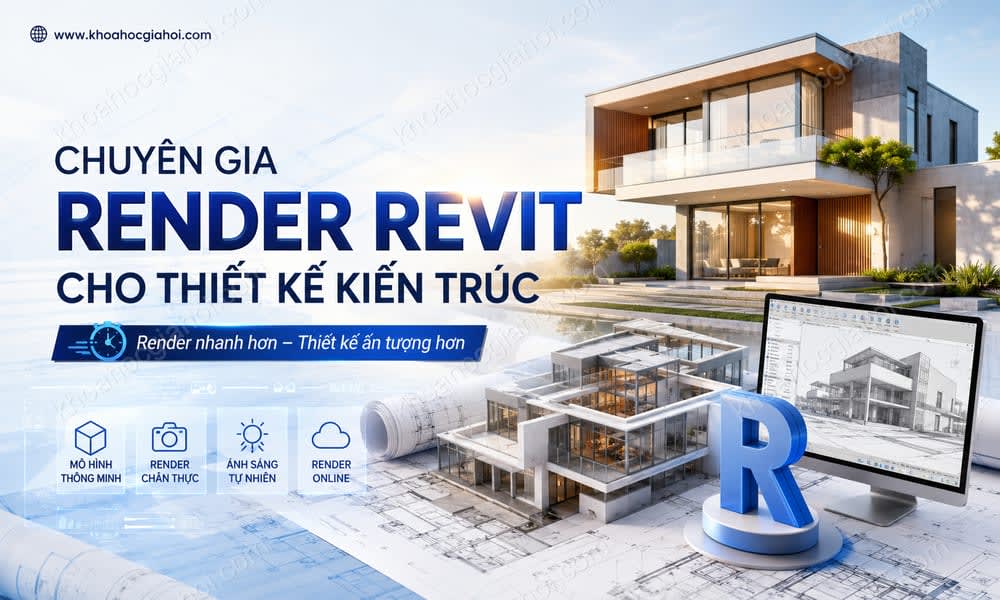 Khóa Học Chuyên Gia Render Revit Cho Thiết Kế Kiến Trúc