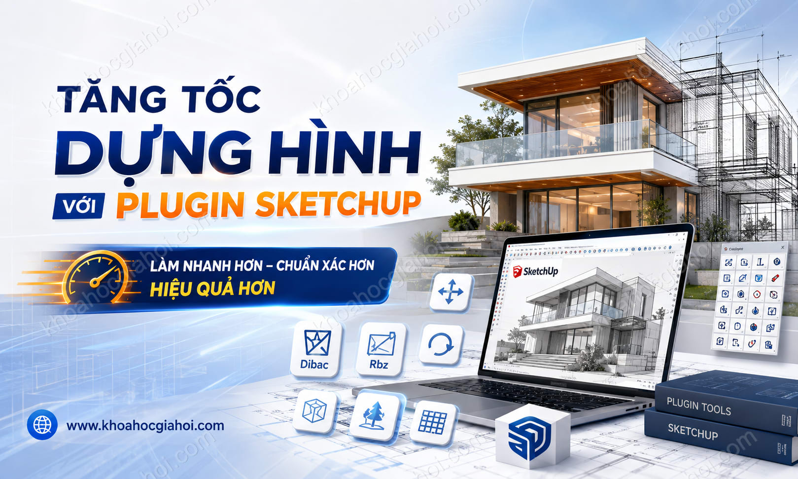 Khóa Học Tăng Tốc Dựng Hình Với Plugin Sketchup Khóa Học Tăng Tốc Dựng Hình Với Plugin Sketchup