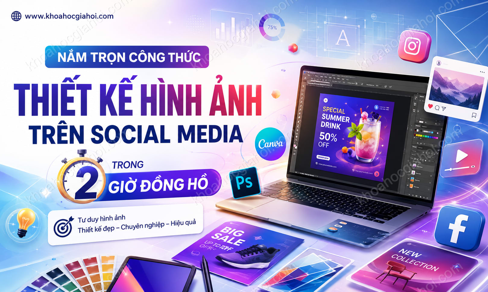 Nắm Trọn Công Thức Thiết Kế Hình Ảnh Trên Social Media Trong 2 Giờ Đồng Hồ
