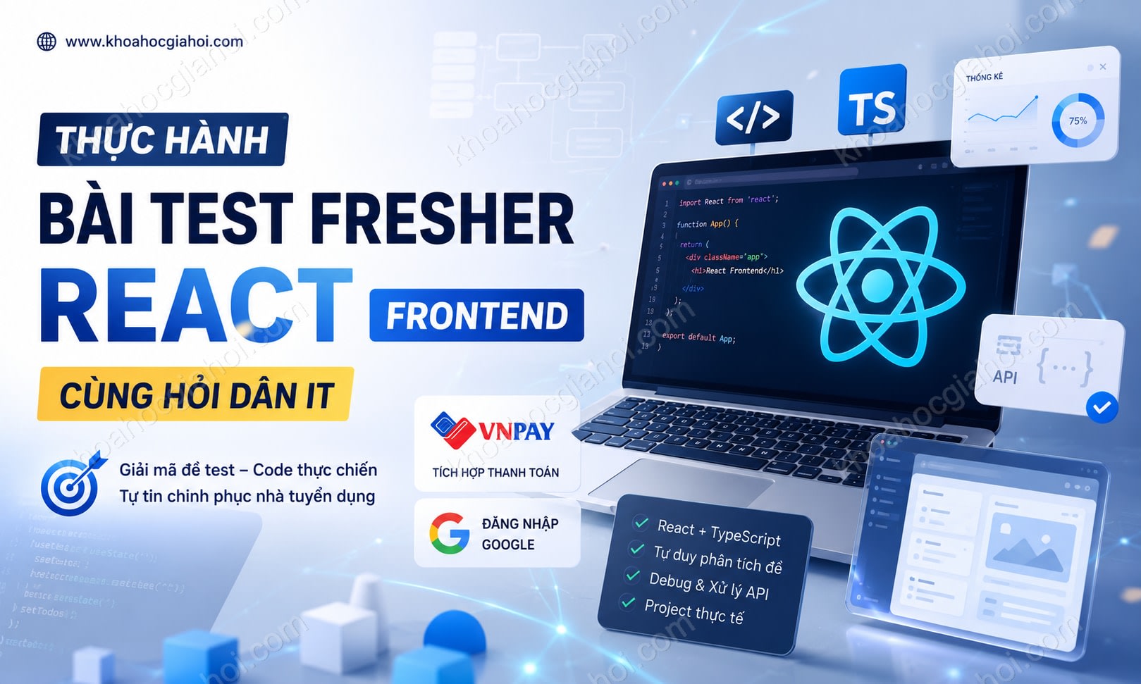 Khóa Học Thực Hành Bài Test Fresher React Frontend Cùng Hỏi Dân IT