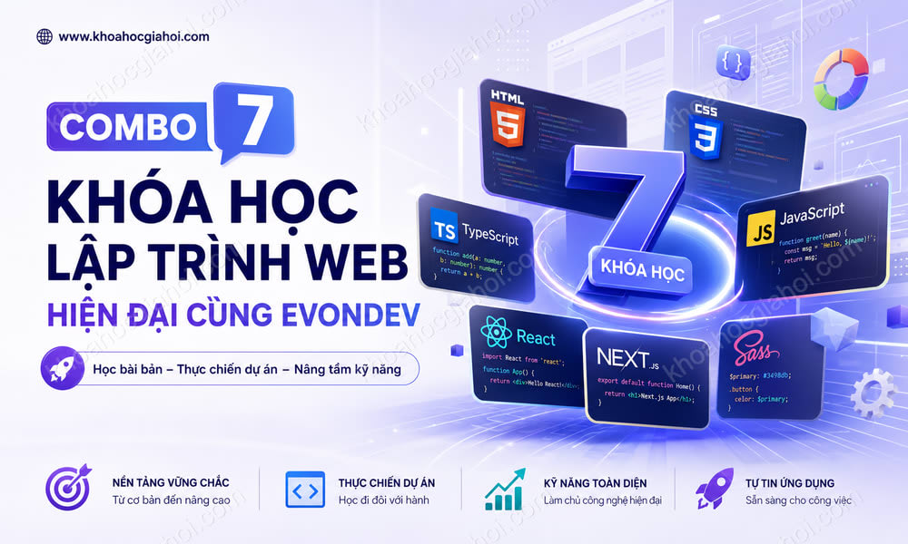 Combo 7 Khóa Học Lập Trình Web Hiện Đại Cùng Evondev