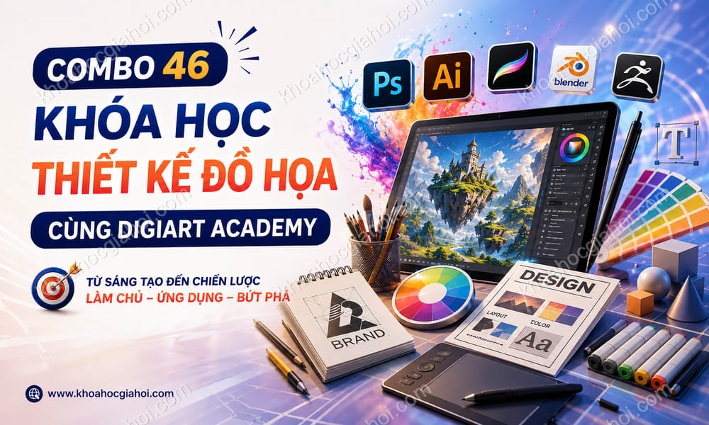 Combo 46 Khóa Học Thiết Kế Đồ Họa Chuyên Nghiệp Cùng Digiart Academy
