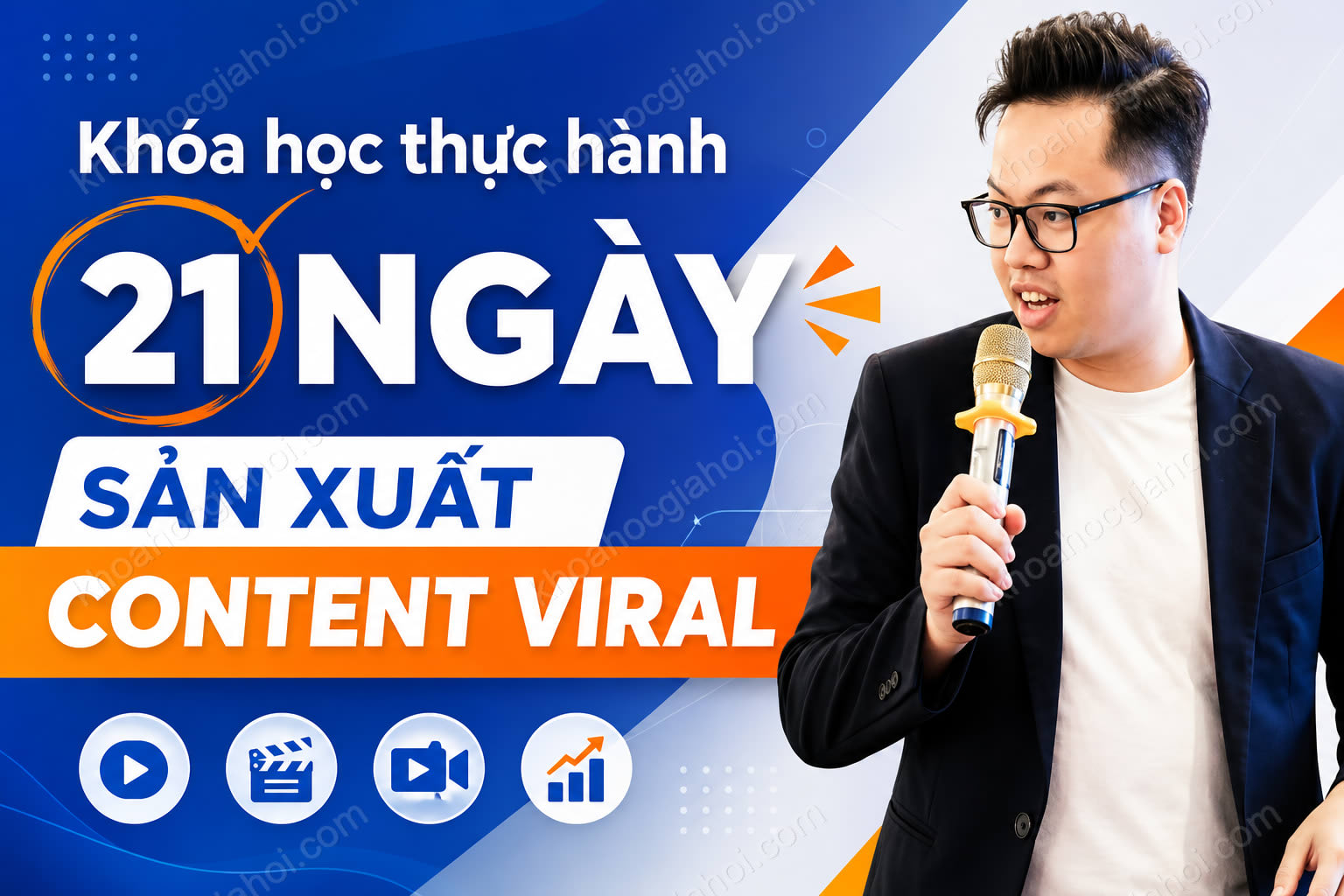 Khóa Học Thực Hành 21 Ngày Sản Xuất Content Viral Cùng Nghề Content