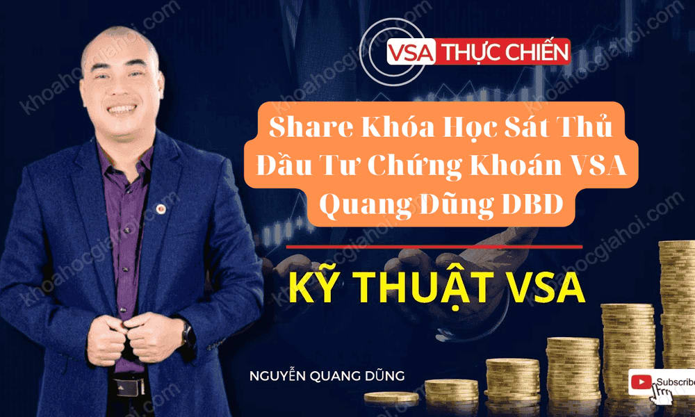 Khóa Học Sát Thủ Đầu Tư Chứng Khoán Vsa Quang Dũng Dbd