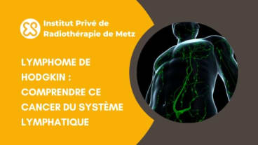 Lymphome de Hodgkin - Cancer du système lymphatique