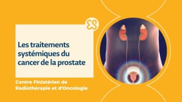 Les traitements systémiques du cancer de la prostate