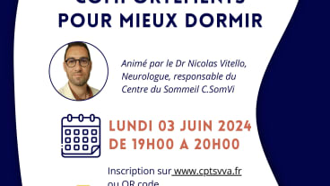  Un webinaire sur l'éducation au sommeil : les bons comportements pour mieux dormir. Ce webinaire est gratuit sur inscritption et ouvert à tous.