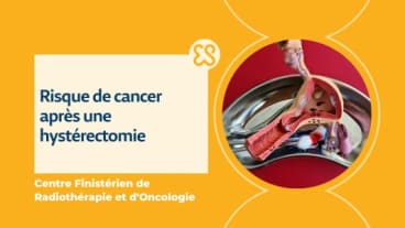 Risque de cancer après une hystérectomie