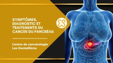 Cancer du pancréas, symptômes, diagnostic et traitements