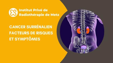 Cancer surrénalien - Facteurs de risques et symptômes