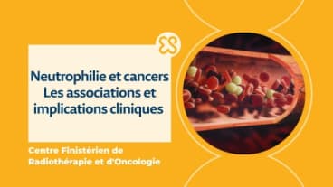 Neutrophilie et cancers - Les associations et implications cliniques