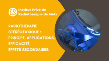 Radiothérapie stéréotaxique - Principe, applications, efficacité, effets secondaires