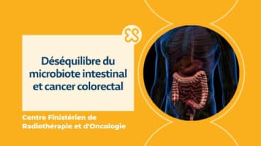 Déséquilibre du microbiote intestinal et cancer colorectal