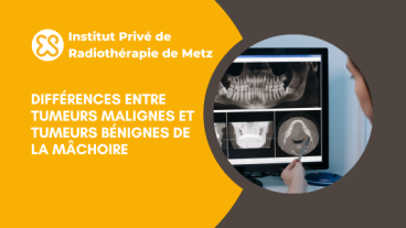 Différences entre tumeurs malignes et tumeurs bénignes de la mâchoire