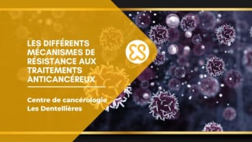 Les différents mécanismes de résistance aux traitements anticancéreux