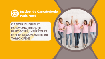 Cancer du sein et hormonothérapie – Efficacité, intérêts et effets secondaires du tamoxifène