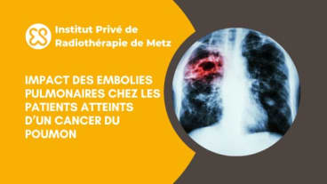 Impact des embolies pulmonaires chez les patients atteints d’un cancer du poumon