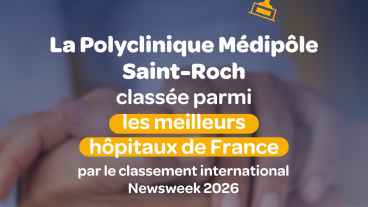 La Polyclinique Médipôle Saint‑Roch reconnue parmi les meilleurs hôpitaux français dans le classement Newsweek 2026