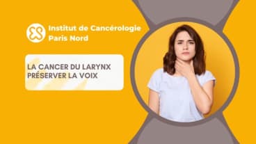 Préserver la voix dans le cancer du larynx
