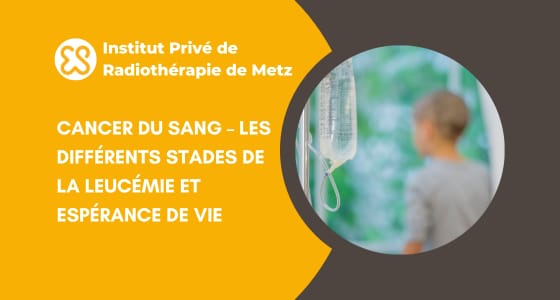 Cancer du sang : Les différents stades de la leucémie et chances de survie