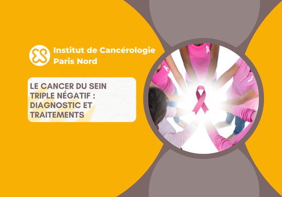 Cancer du sein triple négatif – diagnostic et traitement Cancer du sein triple négatif – diagnostic et traitement