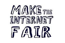 Make the internet fair : sign the petition 