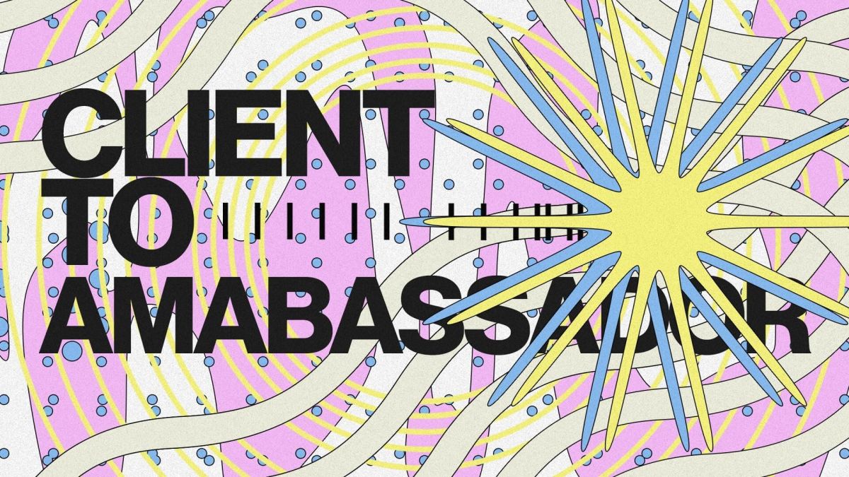 a colorful background with text - Turn Clients into Ambassadors Article