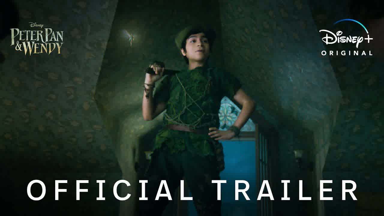 TRAILER: "Peter Pan & Wendy", another live-action attempt at my favorite Disney classic