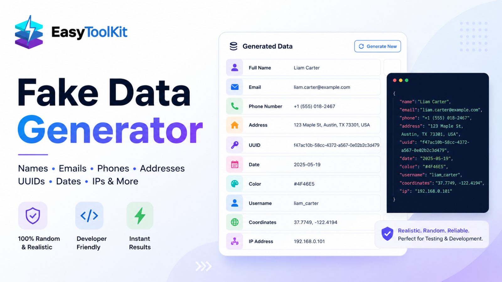 Fake data generator for names, emails, phone numbers, addresses, UUIDs, dates, usernames, coordinates, and IP addresses