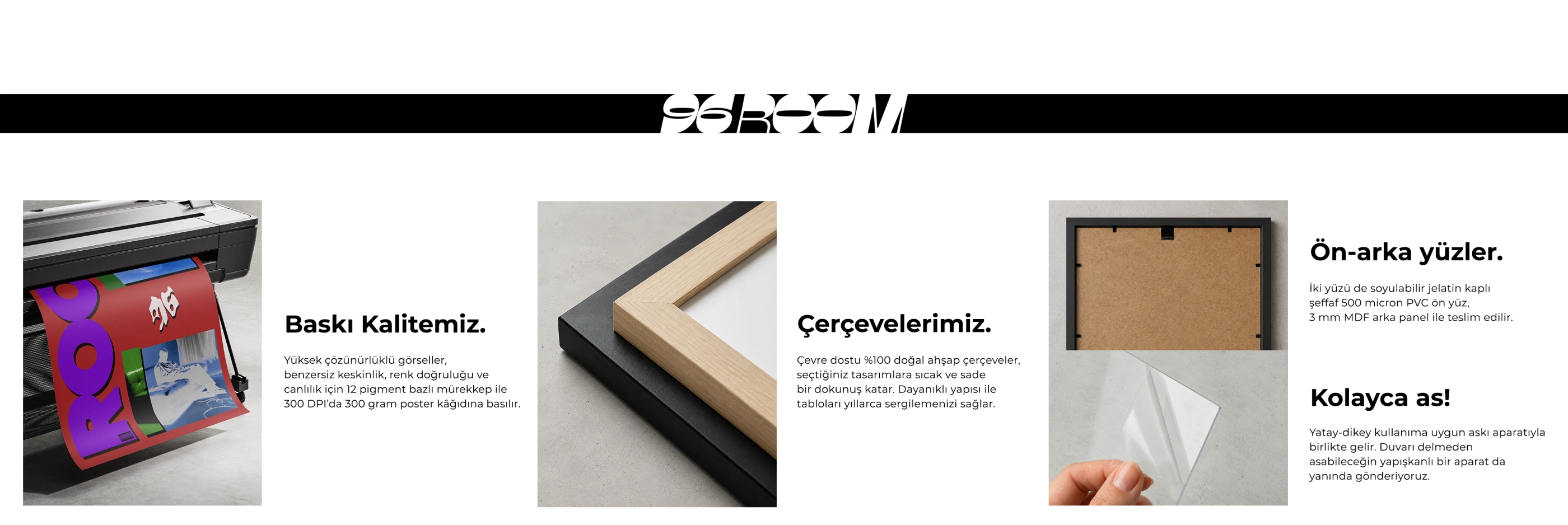 96 Room baskı kalitesi, doğal ahşap çerçeveler ve ürün özellikleri