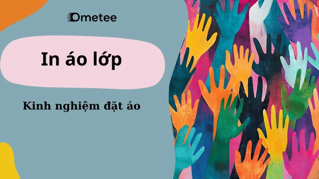 In áo lớp sao cho đẹp, đúng hạn và không bị hối hận?