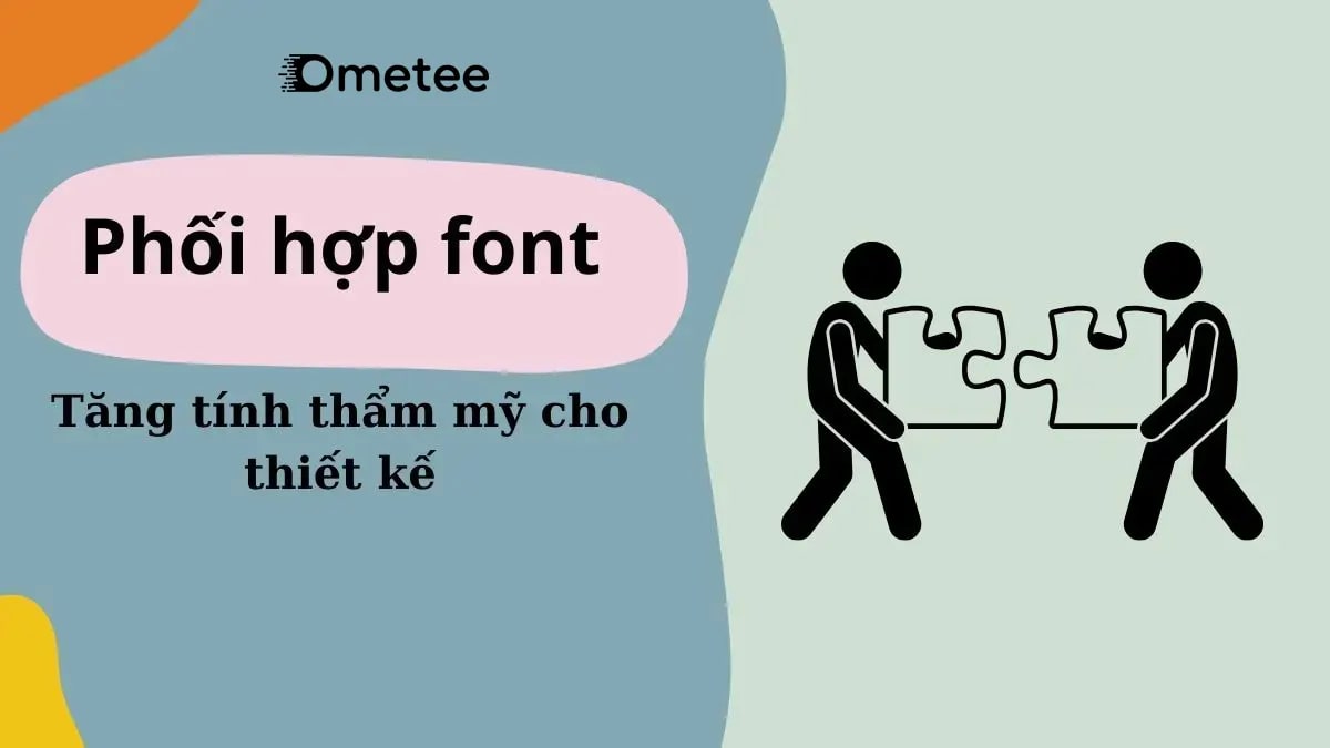 Phối Hợp Font Chữ: Tăng Tính Thẩm Mỹ Cho Thiết Kế