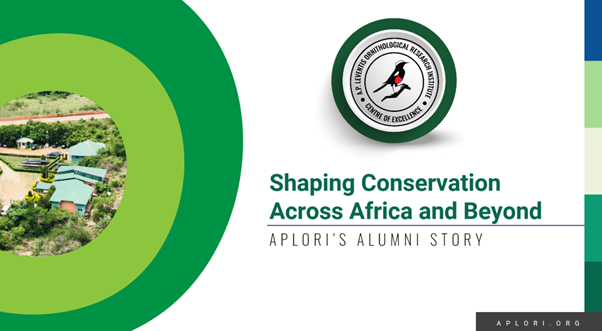 SHAPING CONSERVATION ACROSS AFRICA AND BEYOND: THE APLORI'S ALUMNI STORY