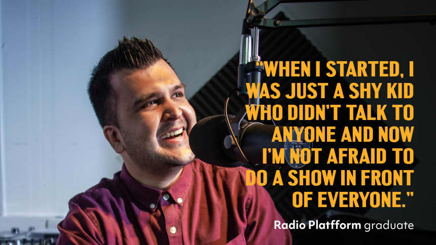 A young person in a radio studio. A quote reads "When I started, I was just a shy kid who didn't talk to anyone and now I'm not afraid to do a show in front of everyone."