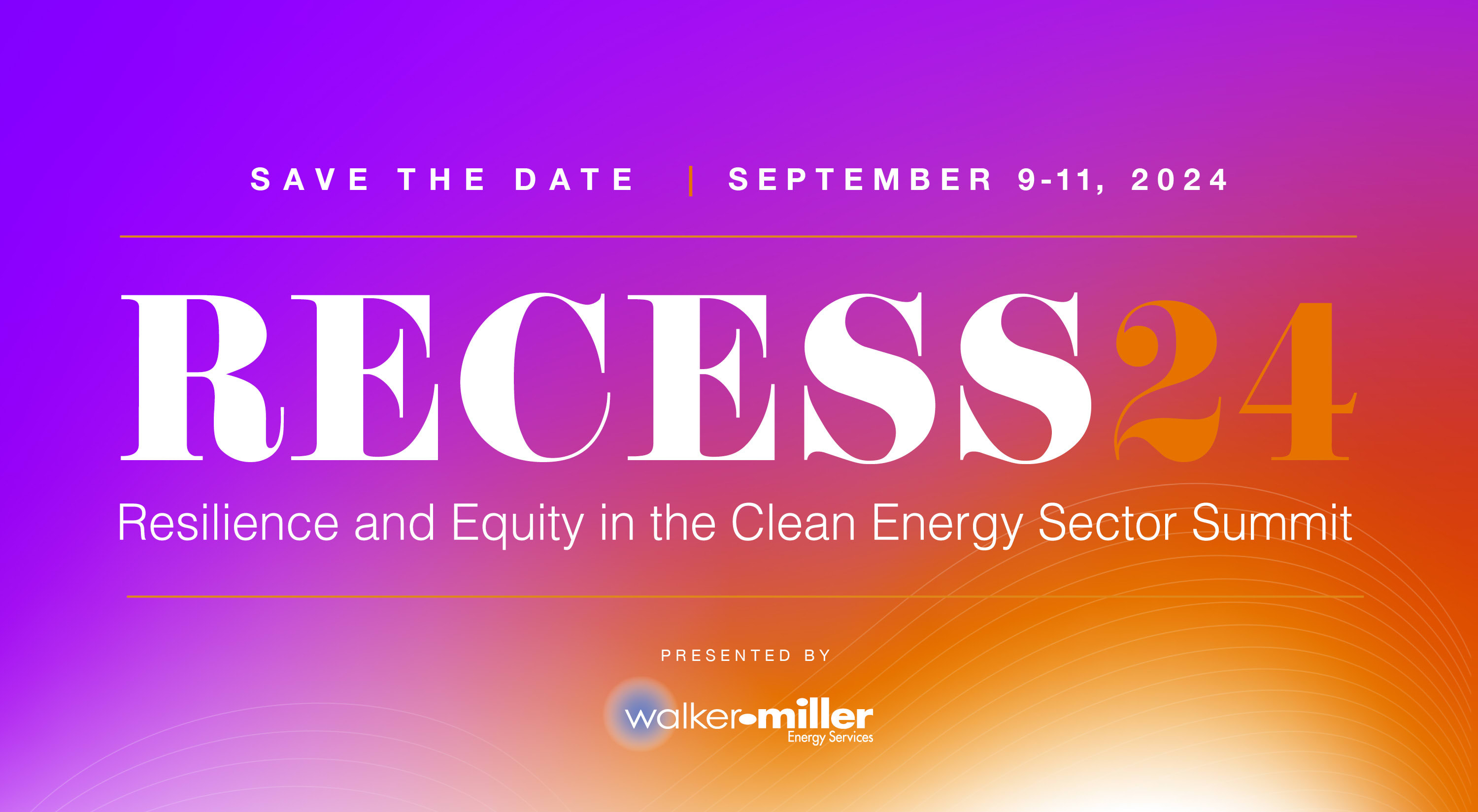 Save The Date! September 9th through 11th, 2024. Recess24 presented by Walker-Miller Energy Services